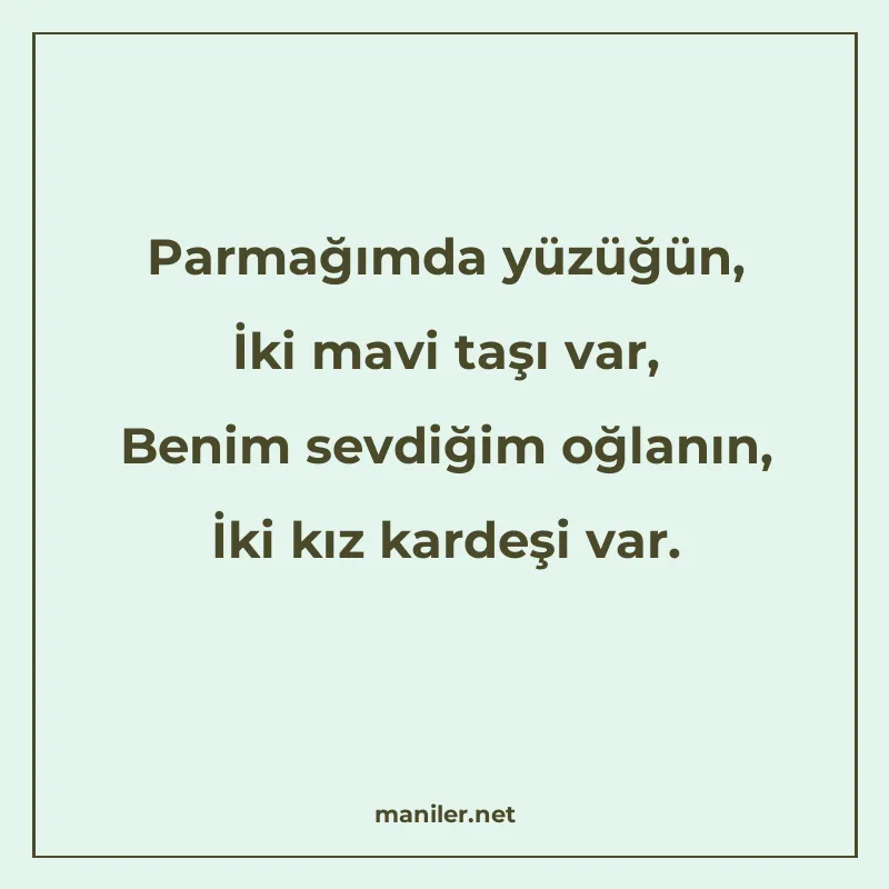 Parmağımda yüzüğün, İki mavi taşı var, Benim sevdiğim oğlanı manisi görseli