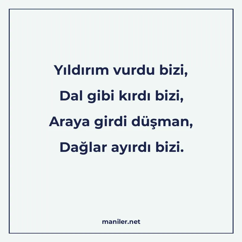 Yıldırım vurdu bizi, Dal gibi kırdı bizi, Araya girdi düşman manisi görseli