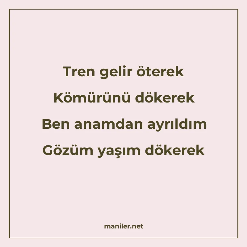 Tren gelir öterek Kömürünü dökerek Ben anamdan ayrıldım Gözü manisi görseli