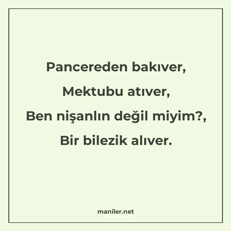 Pancereden bakıver, Mektubu atıver, Ben nişanlın değil miyim manisi görseli
