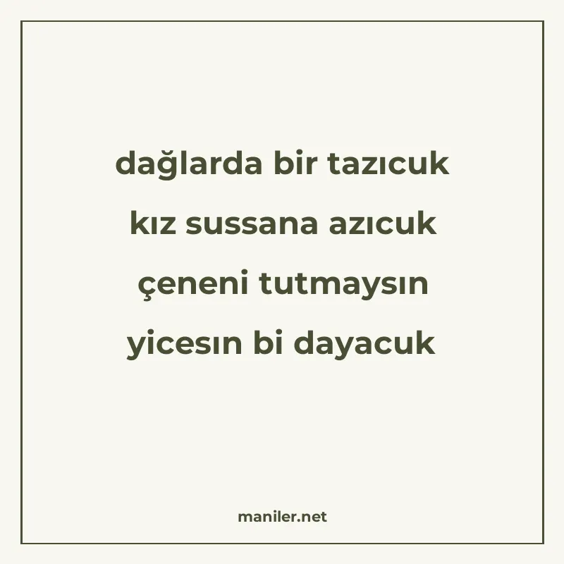 dağlarda bir tazıcuk kız sussana azıcuk çeneni tutmaysın yic manisi görseli
