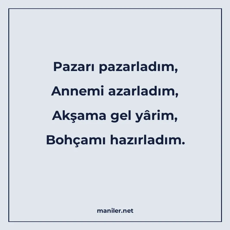 Pazarı pazarladım, Annemi azarladım, Akşama gel yârim, Bohça manisi görseli