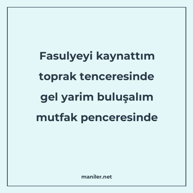 Fasulyeyi kaynattım toprak tenceresinde gel yarim buluşalım manisi görseli