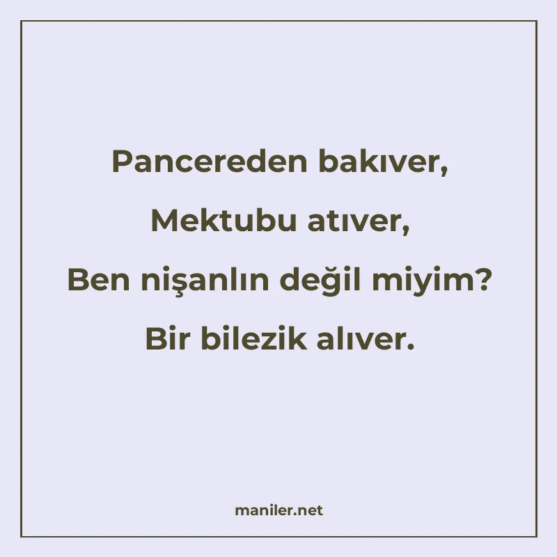 Pancereden bakıver, Mektubu atıver, Ben nişanlın değil miyim manisi görseli