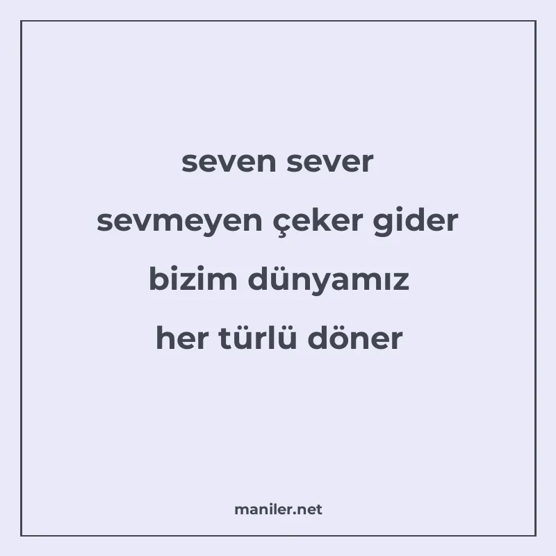 seven sever sevmeyen çeker gider bizim dünyamız her türlü dö manisi görseli