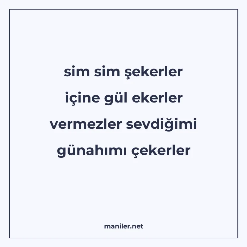 sim sim şekerler içine gül ekerler vermezler sevdiğimi günah manisi görseli