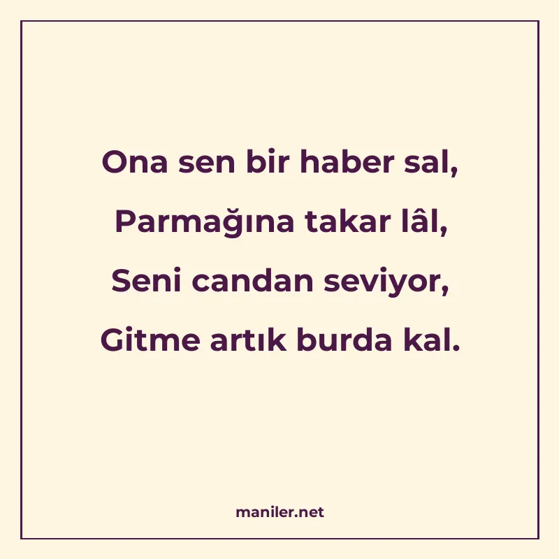 Ona sen bir haber sal, Parmağına takar lâl, Seni candan sevi manisi görseli