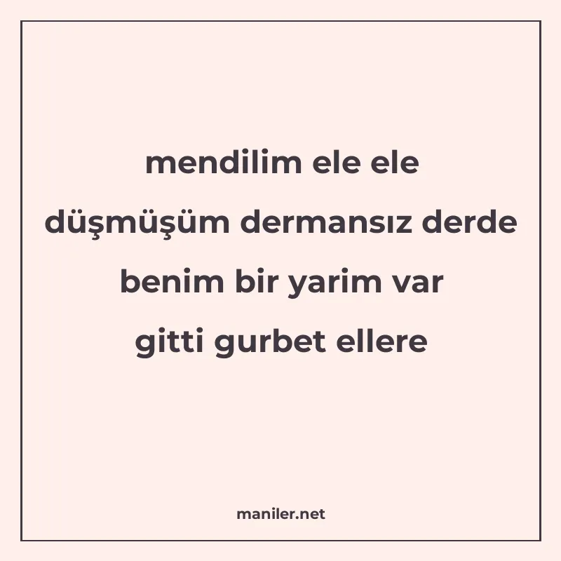 mendilim ele ele düşmüşüm dermansız derde benim bir yarim va manisi görseli