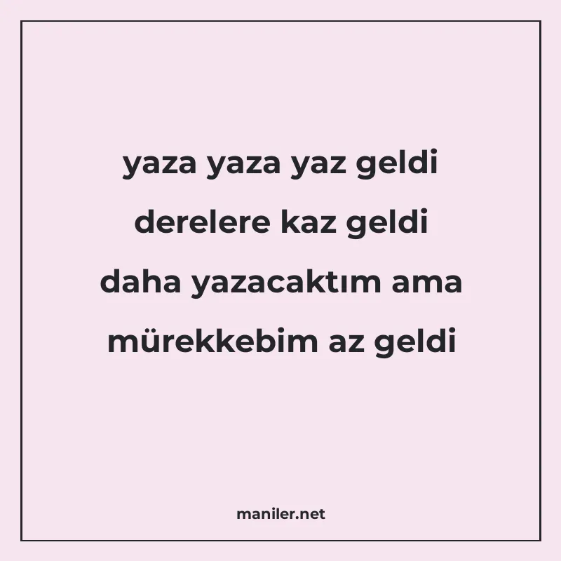 yaza yaza yaz geldi derelere kaz geldi daha yazacaktım ama m manisi görseli