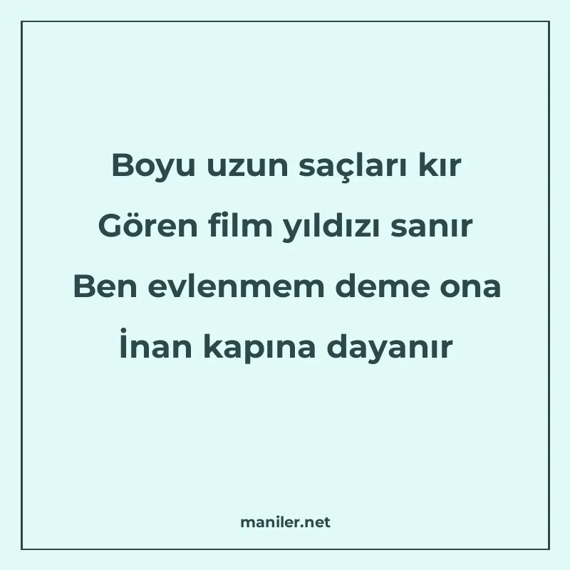 Boyu uzun saçları kır Gören film yıldızı sanır Ben evlenmem manisi görseli