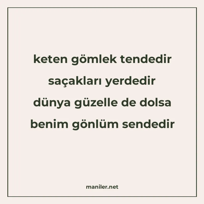 keten gömlek tendedir saçakları yerdedir dünya güzelle de do manisi görseli