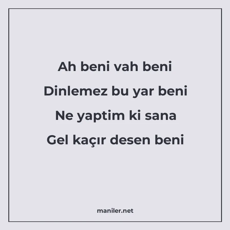 Ah beni vah beni Dinlemez bu yar beni Ne yaptim ki sana Gel manisi görseli
