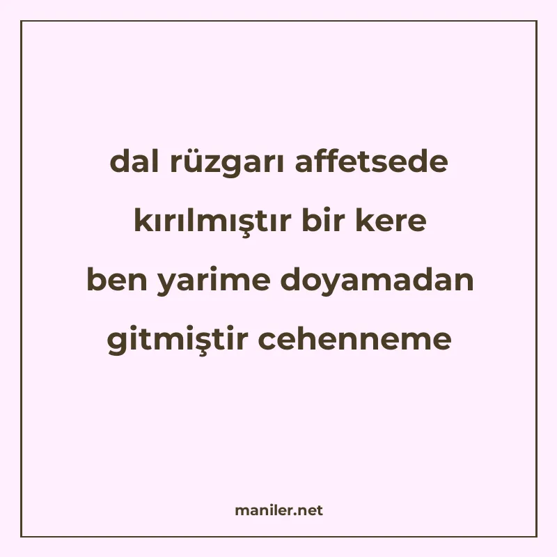 dal rüzgarı affetsede kırılmıştır bir kere ben yarime doyama manisi görseli