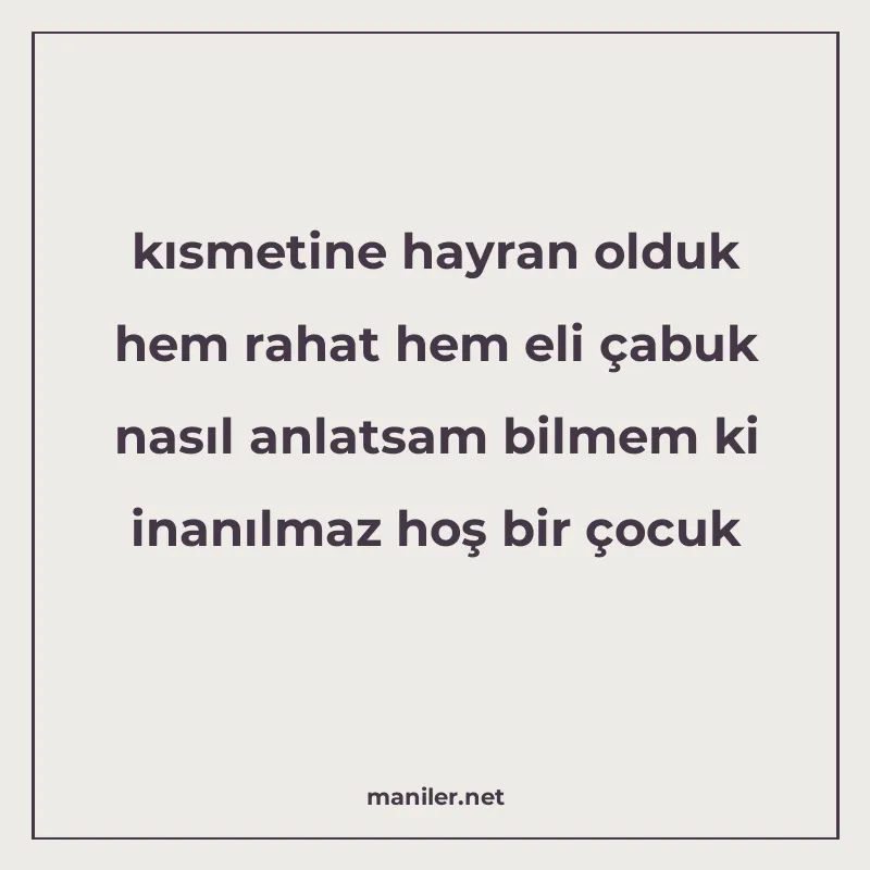 kısmetine hayran olduk hem rahat hem eli çabuk nasıl anlatsa manisi görseli