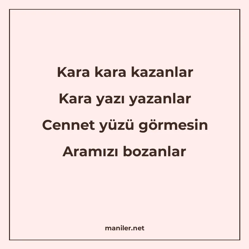 Kara kara kazanlar Kara yazı yazanlar Cennet yüzü görmesin A