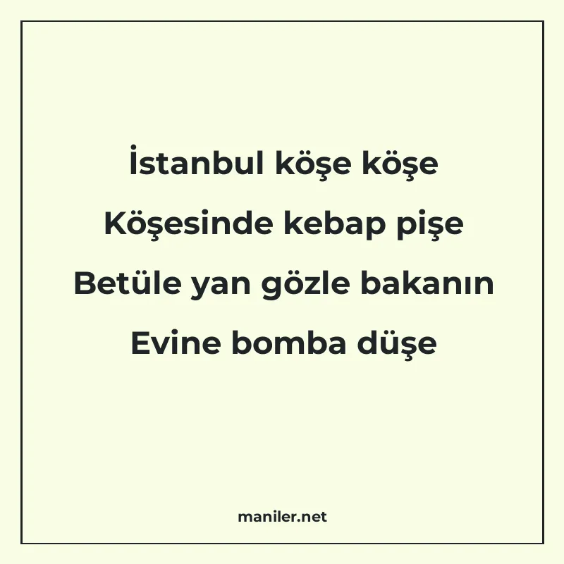 İstanbul köşe köşe Köşesinde kebap pişe Betüle yan gözle bak manisi görseli