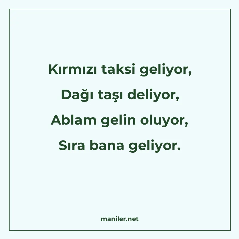 Kırmızı taksi geliyor, Dağı taşı deliyor, Ablam gelin oluyor manisi görseli