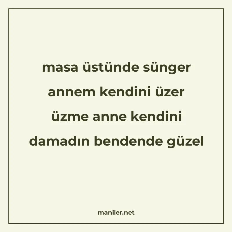masa üstünde sünger annem kendini üzer üzme anne kendini dam manisi görseli