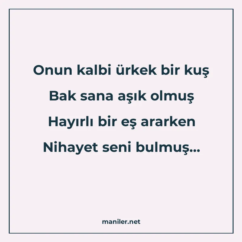 Onun kalbi ürkek bir kuş Bak sana aşık olmuş Hayırlı bir eş manisi görseli