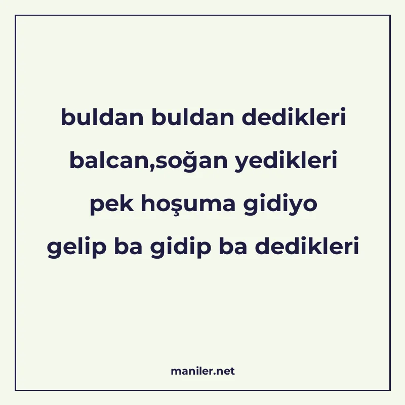 buldan buldan dedikleri balcan,soğan yedikleri pek hoşuma gi manisi görseli