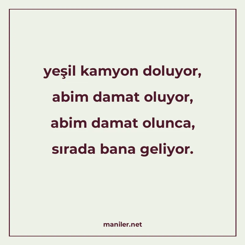 yeşil kamyon doluyor, abim damat oluyor, abim damat olunca manisi görseli
