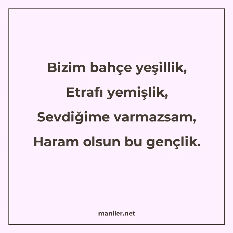 Bizim bahçe yeşillik, Etrafı yemişlik, Sevdiğime varmazsam manisi görseli