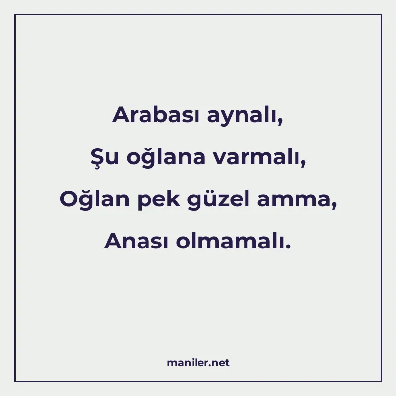 Arabası aynalı, Şu oğlana varmalı, Oğlan pek güzel amma, Ana manisi görseli