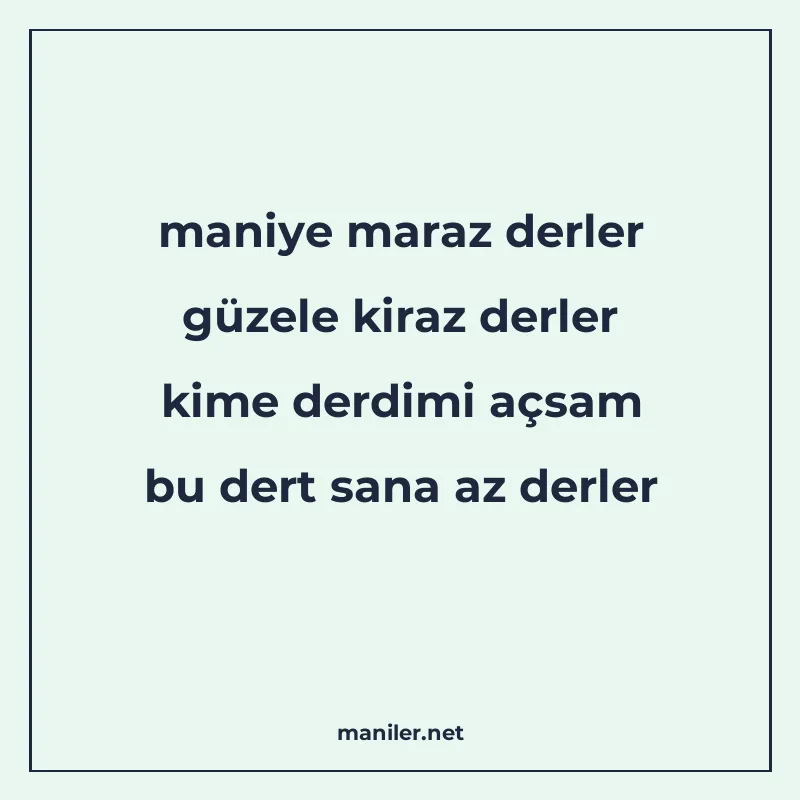 maniye maraz derler güzele kiraz derler kime derdimi açsam b manisi görseli