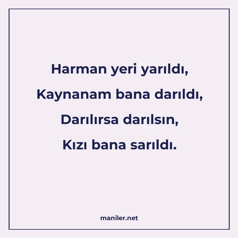 Harman yeri yarıldı, Kaynanam bana darıldı, Darılırsa darıls manisi görseli