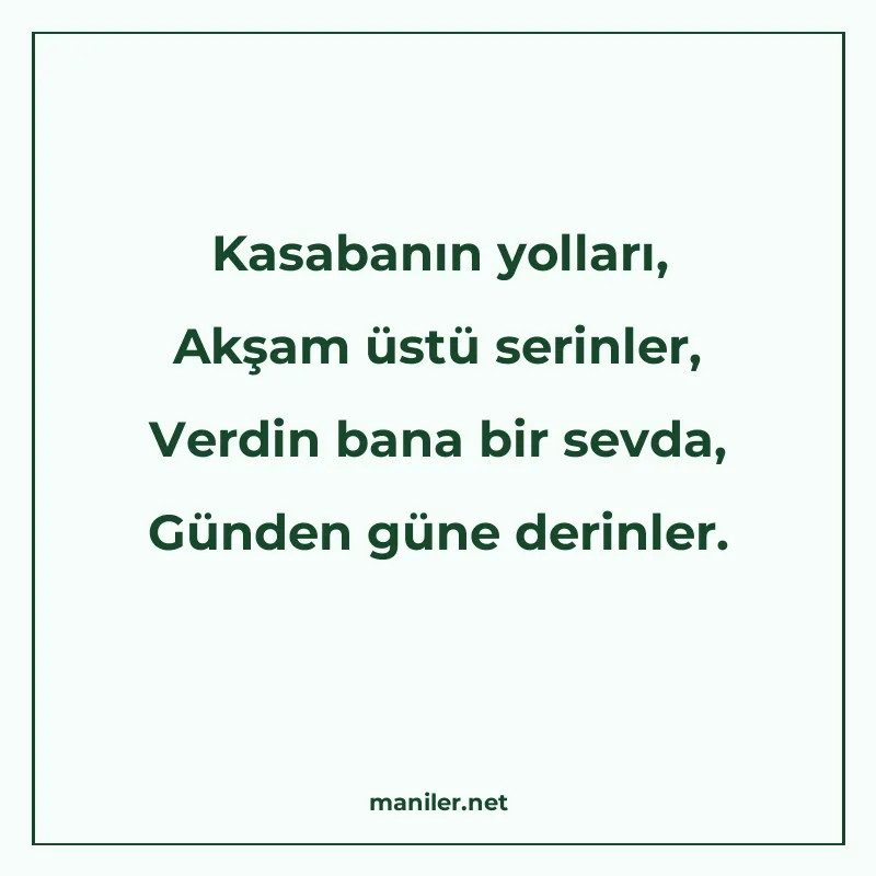 Kasabanın yolları, Akşam üstü serinler, Verdin bana bir sevd manisi görseli