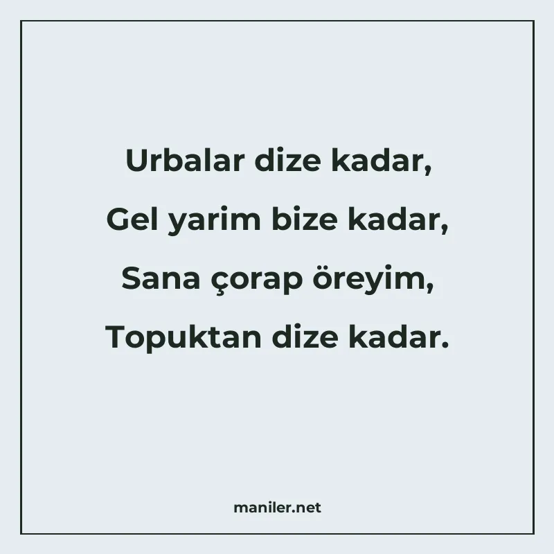 Urbalar dize kadar, Gel yarim bize kadar, Sana çorap öreyim manisi görseli