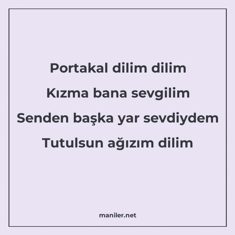 Portakal dilim dilim Kızma bana sevgilim Senden başka yar se manisi görseli