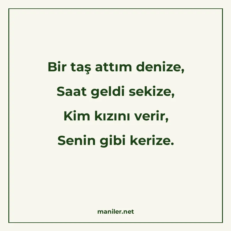 Bir taş attım denize, Saat geldi sekize, Kim kızını verir, S manisi görseli