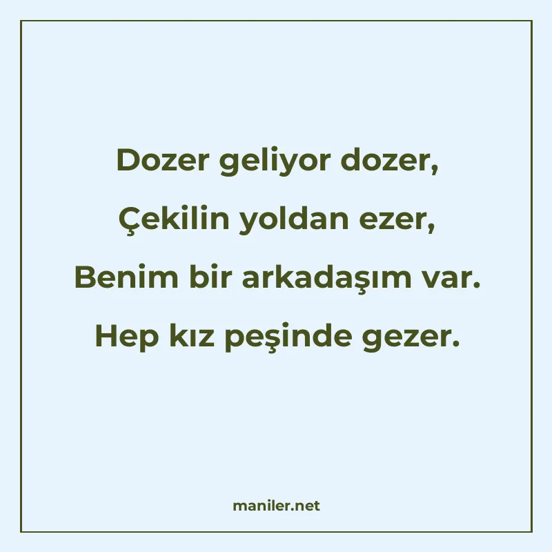 Dozer geliyor dozer, Çekilin yoldan ezer, Benim bir arkadaşı manisi görseli