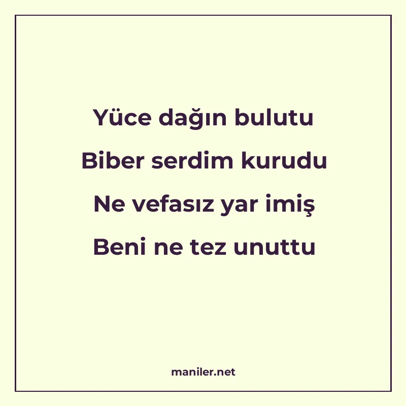 Yüce dağın bulutu Biber serdim kurudu Ne vefasız yar imiş Be manisi görseli