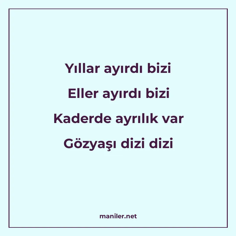 Yıllar ayırdı bizi Eller ayırdı bizi Kaderde ayrılık var Göz manisi görseli