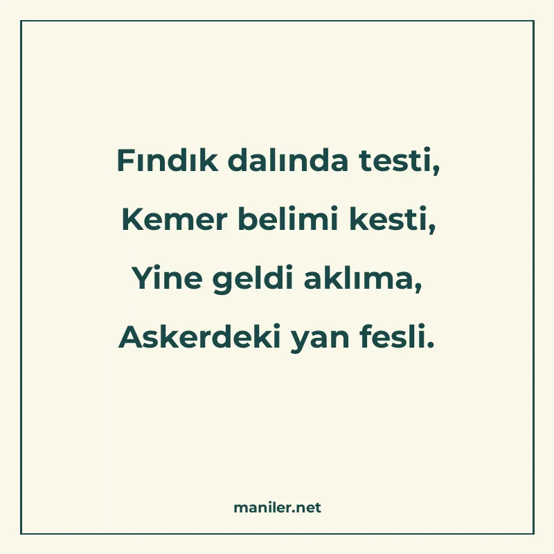 Fındık dalında testi, Kemer belimi kesti, Yine geldi aklıma manisi görseli