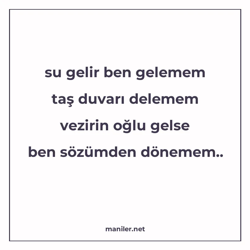su gelir ben gelemem taş duvarı delemem vezirin oğlu gelse b manisi görseli