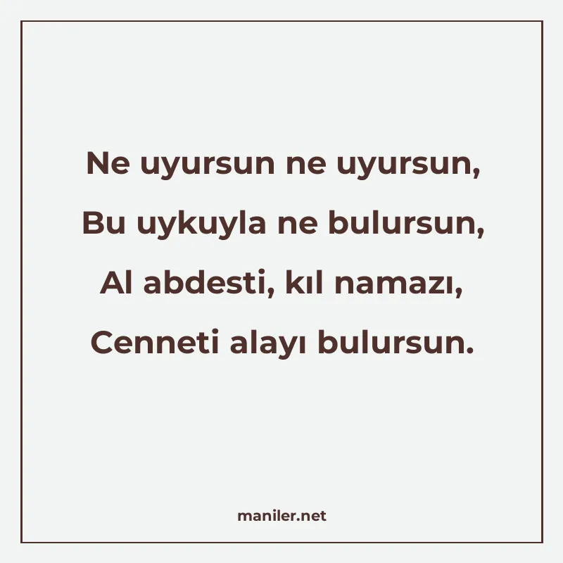 Ne uyursun ne uyursun, Bu uykuyla ne bulursun, Al abdesti, k manisi görseli