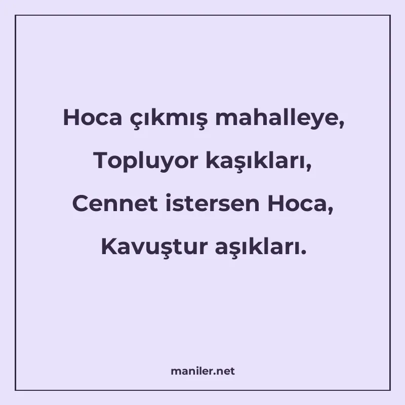 Hoca çıkmış mahalleye, Topluyor kaşıkları, Cennet istersen H manisi görseli