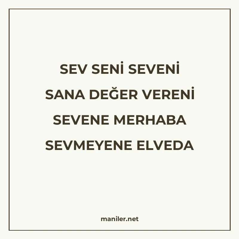 SEV SENİ SEVENİ SANA DEĞER VERENİ SEVENE MERHABA SEVMEYENE E manisi görseli