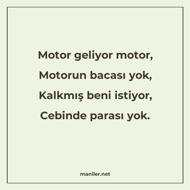 Motor geliyor motor, Motorun bacası yok, Kalkmış beni istiyo manisi görseli