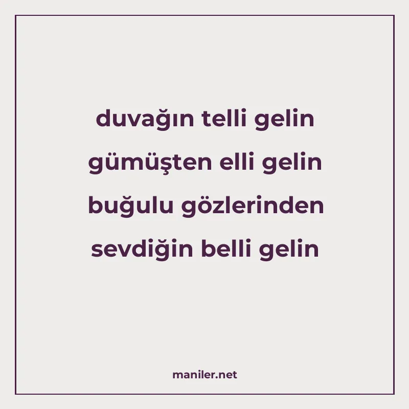 duvağın telli gelin gümüşten elli gelin buğulu gözlerinden s manisi görseli