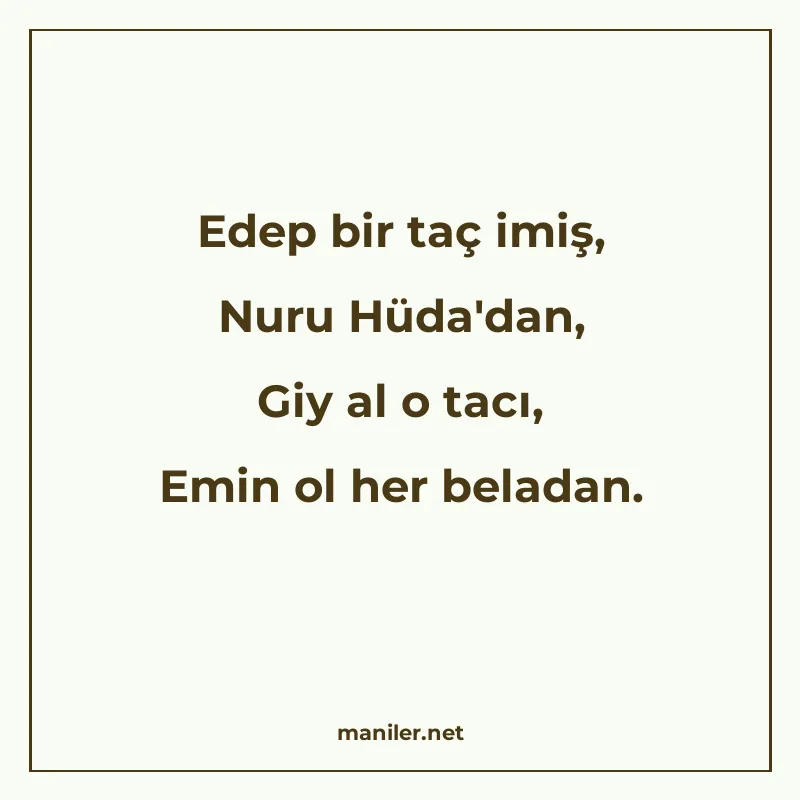 Edep bir taç imiş, Nuru Hüda'dan, Giy al o tacı, Emin ol her manisi görseli