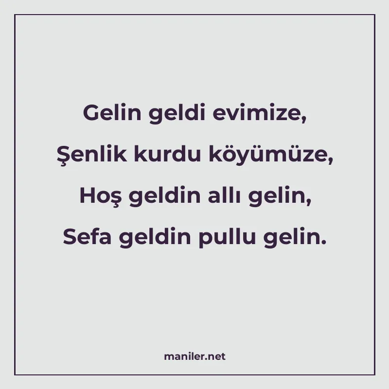 Gelin geldi evimize, Şenlik kurdu köyümüze, Hoş geldin allı manisi görseli