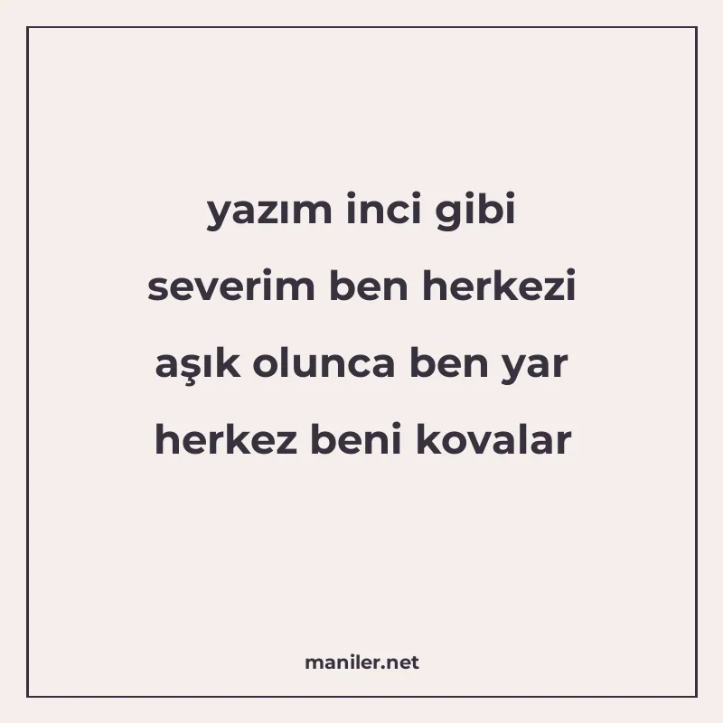 yazım inci gibi severim ben herkezi aşık olunca ben yar herk manisi görseli