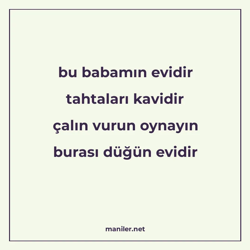 bu babamın evidir tahtaları kavidir çalın vurun oynayın bura manisi görseli