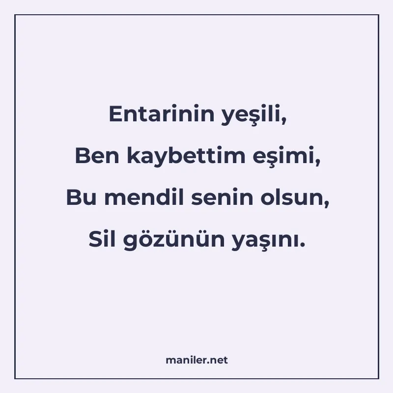 Entarinin yeşili, Ben kaybettim eşimi, Bu mendil senin olsun manisi görseli