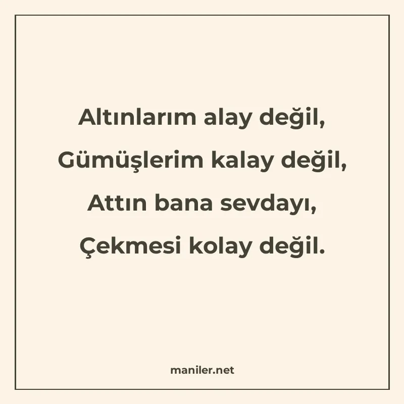 Altınlarım alay değil, Gümüşlerim kalay değil, Attın bana se manisi görseli