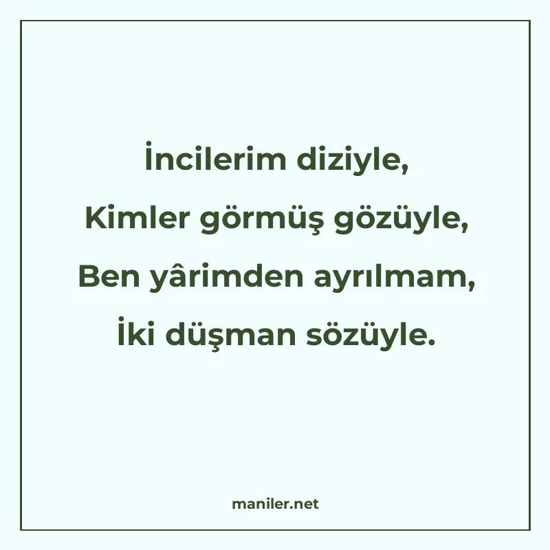 İncilerim diziyle, Kimler görmüş gözüyle, Ben yârimden ayrıl manisi görseli